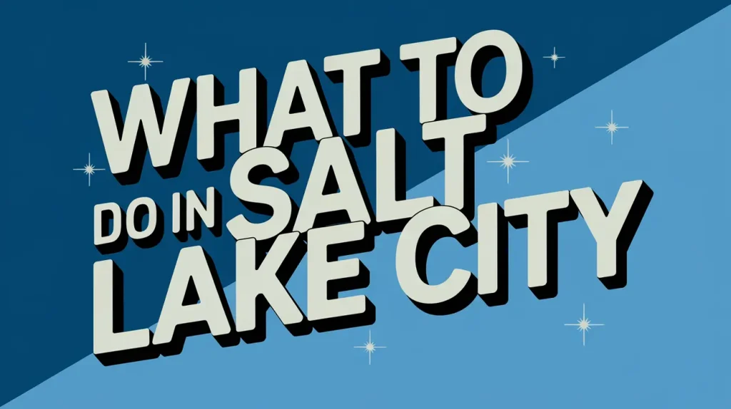 What to do in salt lake city
